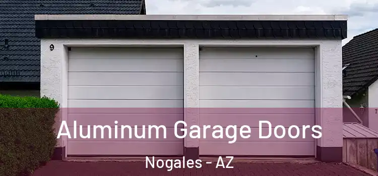  Aluminum Garage Doors Nogales - AZ