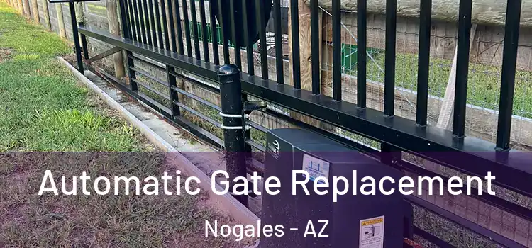  Automatic Gate Replacement Nogales - AZ