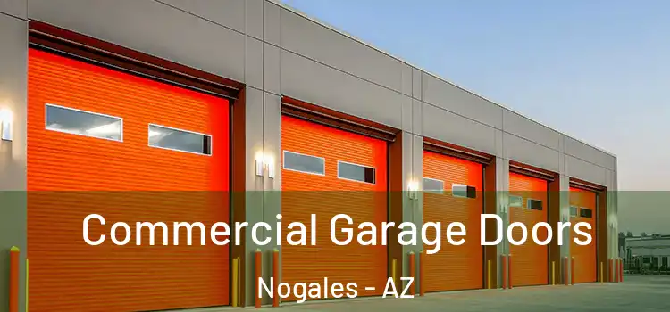  Commercial Garage Doors Nogales - AZ