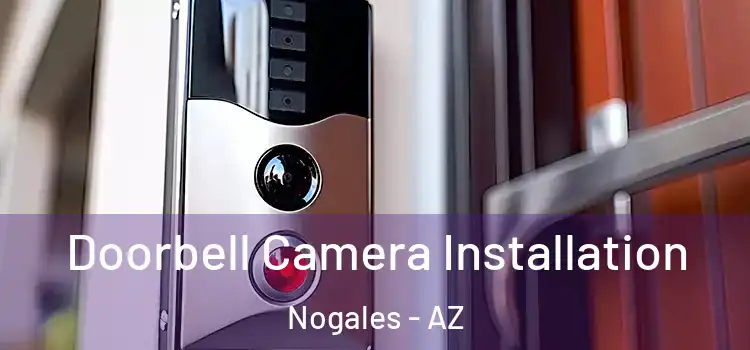  Doorbell Camera Installation Nogales - AZ