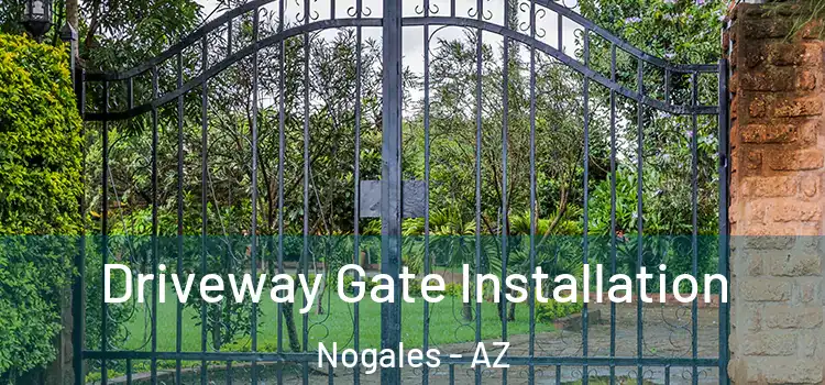  Driveway Gate Installation Nogales - AZ