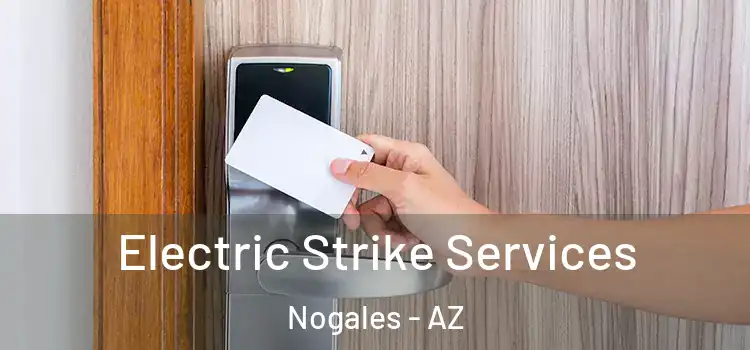  Electric Strike Services Nogales - AZ