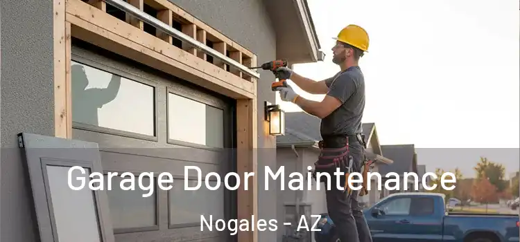  Garage Door Maintenance Nogales - AZ