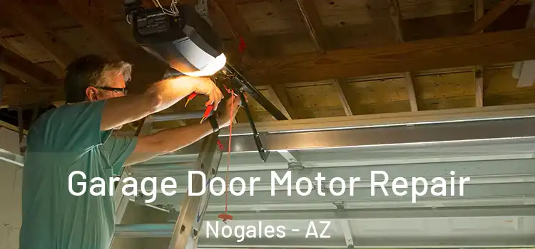  Garage Door Motor Repair Nogales - AZ