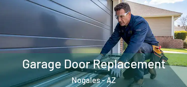  Garage Door Replacement Nogales - AZ
