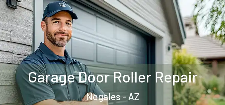  Garage Door Roller Repair Nogales - AZ