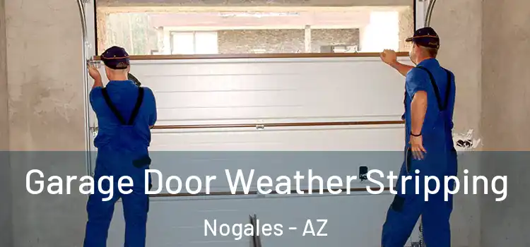  Garage Door Weather Stripping Nogales - AZ