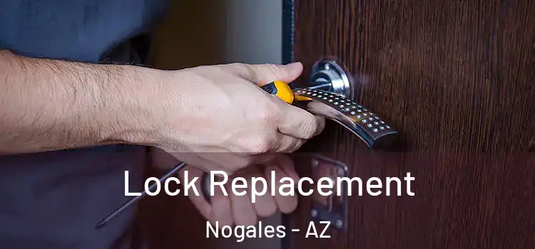 Lock Replacement Nogales - AZ