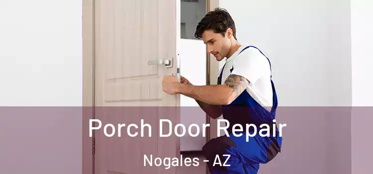  Porch Door Repair Nogales - AZ