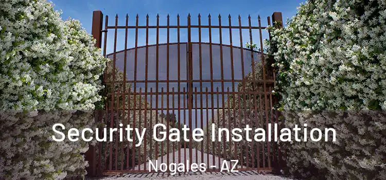 Security Gate Installation Nogales - AZ