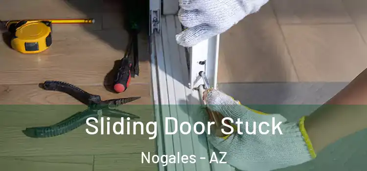  Sliding Door Stuck Nogales - AZ